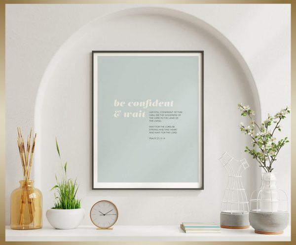 Psalm 27:13-14 "Be Confident and Wait" Inspirational Wall Art