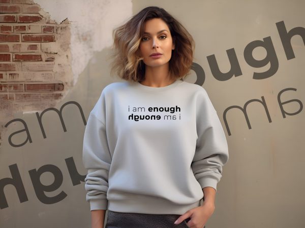 "I am enough" Sweatshirt